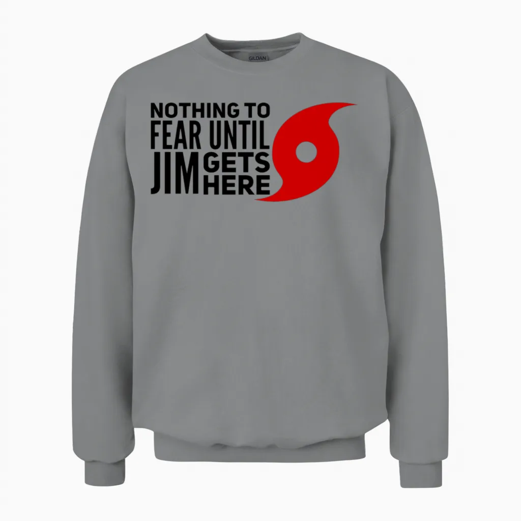Hurricanes and Jim, Nothing to Fear Unisex Sweatshirt in Sport Grey