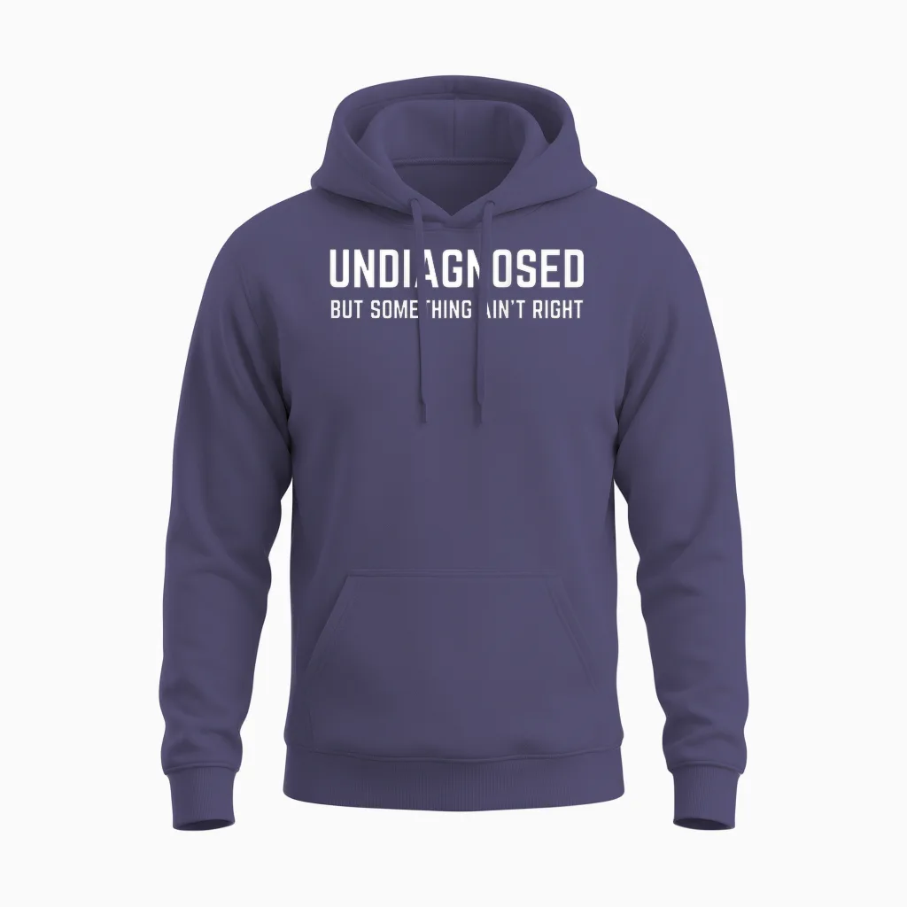 (on Back) Undiagnosed but Something Ain't Right Funny Saying Unisex Hoodie in Heather Sport Dark Navy