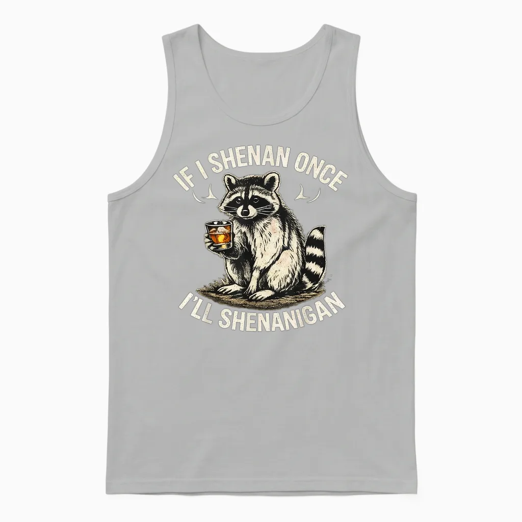 Raccoon if I Shenan Once I'll Shenanigan Funny Unisex Tank Top in Ash