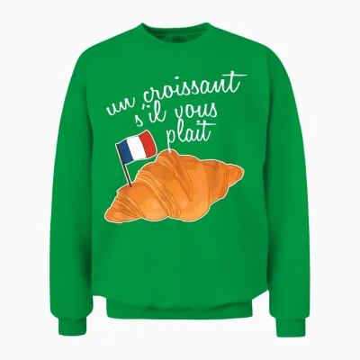Un Croissant S'il Vous Plait France Amoureux Drapeau Français Unisex Sweatshirt - Irish Green
