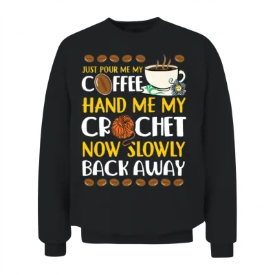 Coffee Lover Crocheter Crafter Crocheting Caffeine Unisex Sweatshirt - Black