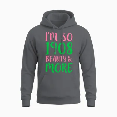 I M So 1908 Beauty More Unisex Hoodie - Charcoal