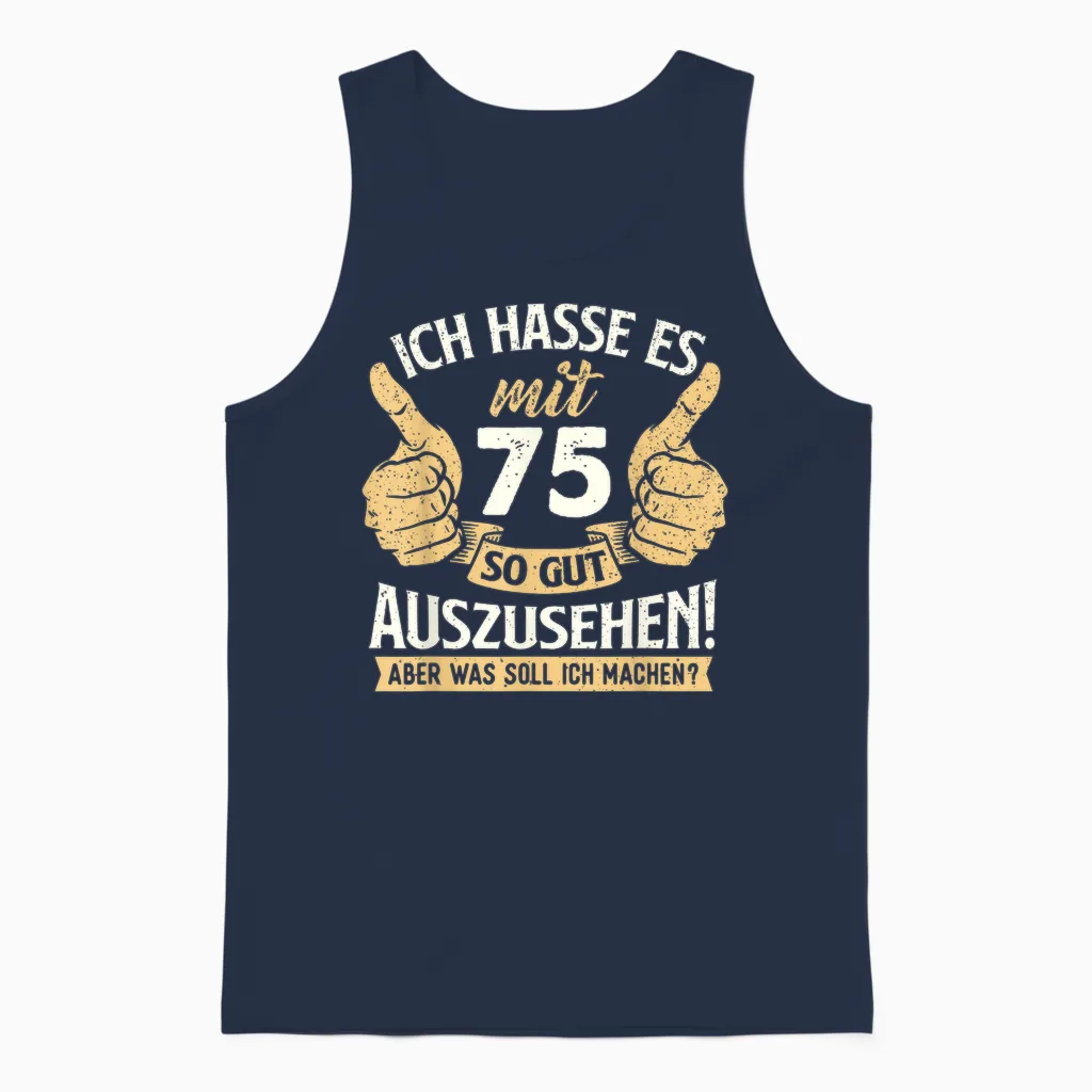 Lustig Witz Gut Aussehen 75 Jahre Geburtstag Birthday Unisex Tank Top in Navy