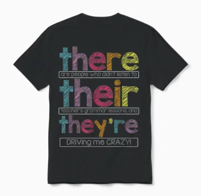 There Their They're English Grammar Teacher Funny Humor T-Shirt Small Unisex T-Shirt - Black