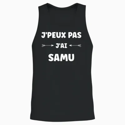 Quote Humour J'peux Pas J'ai Samu T-Shirt, Black, S Unisex Tank Top - Black
