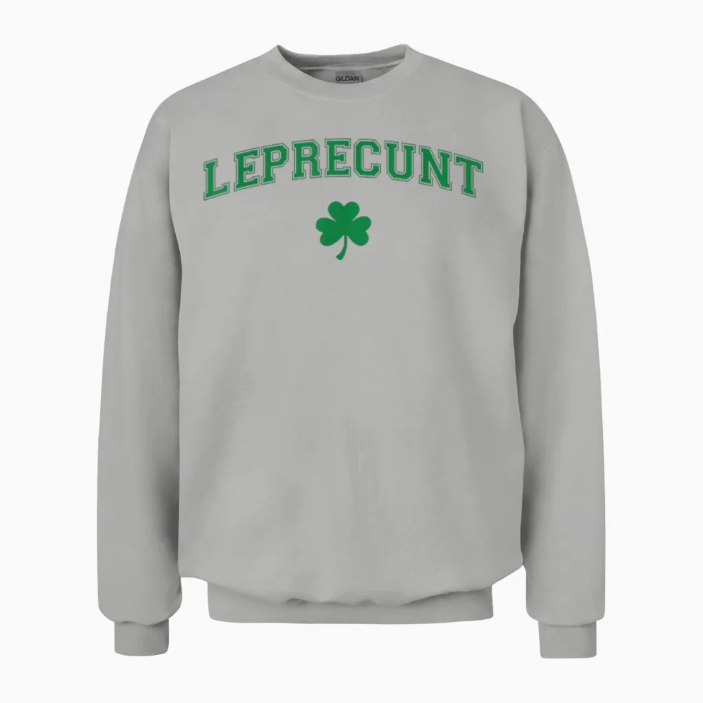 Leprecunt Irish Shamrock Funny St Patricks Day Men Women Unisex Sweatshirt in Ash