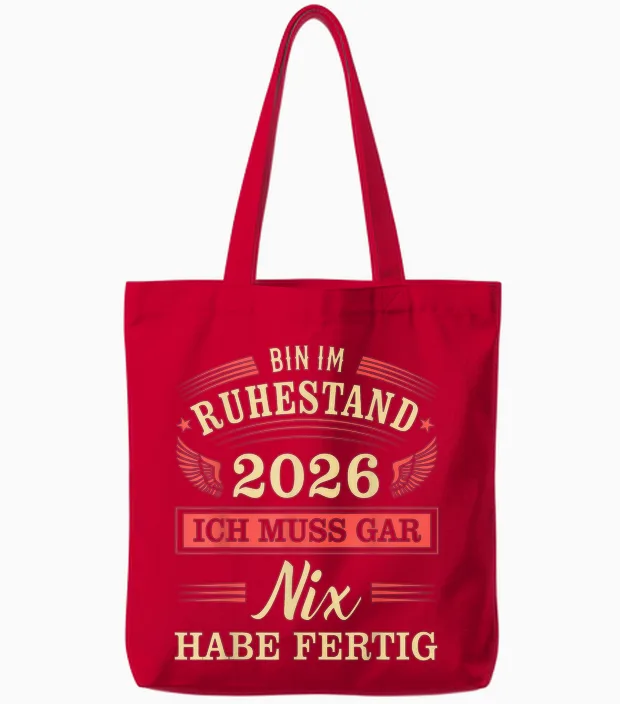 Rente 2026 Ich Muss Gar Nix Habe Fertig Ruhestand Rentner Tote Bags in Red