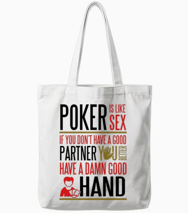 Poker Is Like Sex. Better Have a Good Hand Tote Bags in White