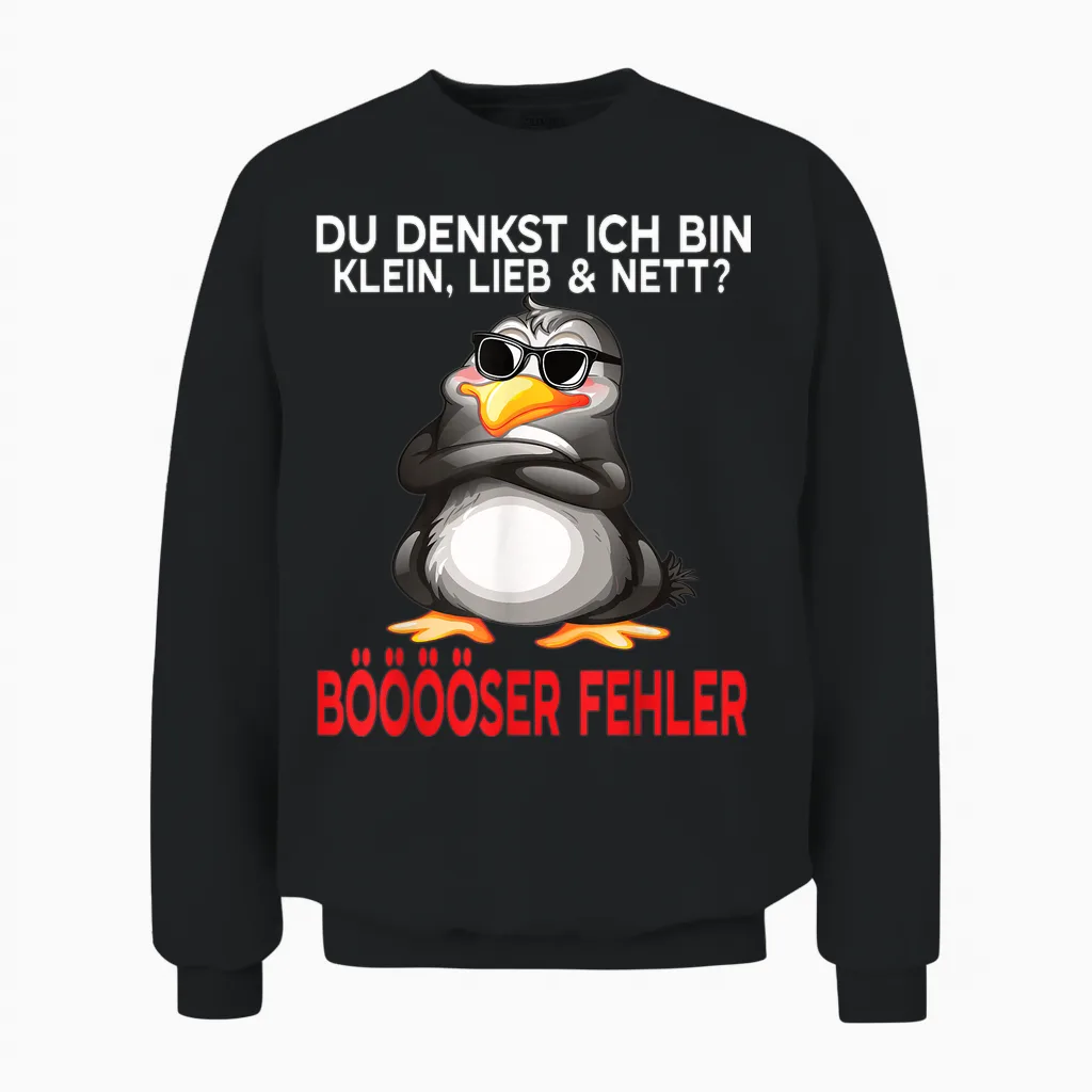 Du Denkst Ich Bin Klein Lieb Und Nett Cute Funny Penguin T-Shirt, Black Unisex Sweatshirt in Black