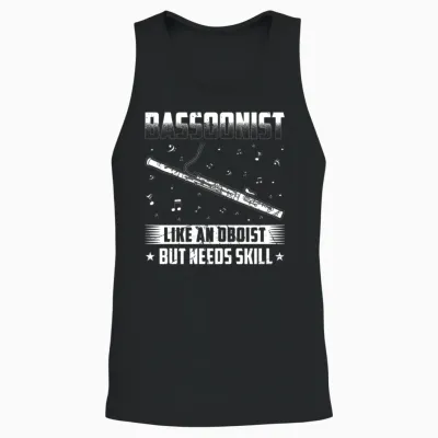 Bassoon Player Needs Skill Bassoon Unisex Tank Top - Black