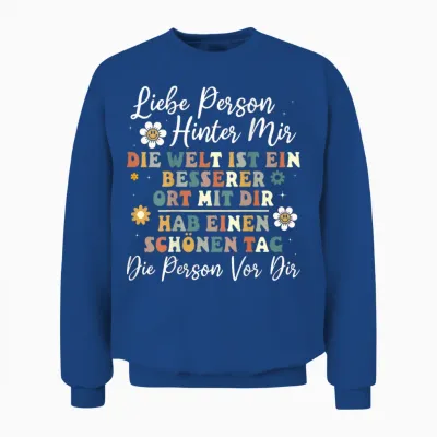An Die Person Hinter Mir Liebe Person Hinter Mir Unisex Sweatshirt - Royal