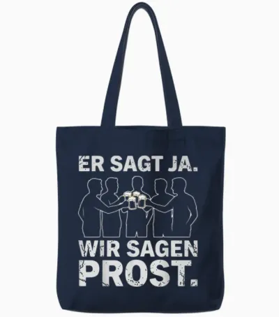 Er Sagt Ja Wir Sagen Prost Jga Team Bräutigam Party Fun Tote Bags - Navy