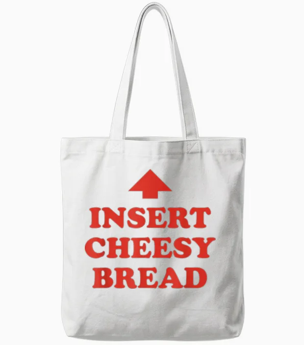 Insert Cheesy Bread Arrow - Funny Cheese Lover Humor Slogan Tote Bags in White