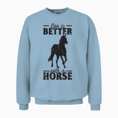 Life Is Better with a Horse - Horse Lover Unisex Sweatshirt - Light Blue