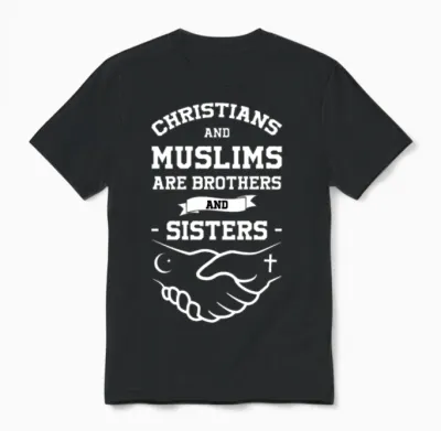 Christians and Muslims Brothers Religion Islam Unisex T-Shirt - Black