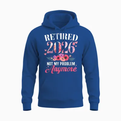 Retired 2026 Not My Problem Anymore Floral Women Retirement Unisex Hoodie - Royal
