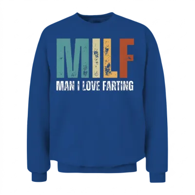 Milf Man I Love Farting Funny Retro Men Dad Humor Unisex Sweatshirt - Royal