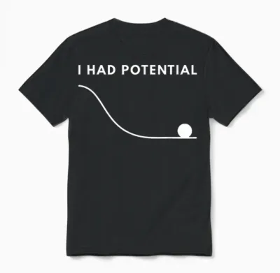 I Had Potential Funny Unisex T-Shirt - Black
