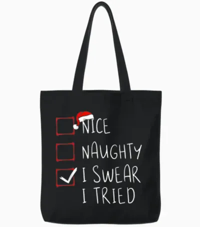 Nice Naughty I Swear I Tried Christmas List Xmas Santa Claus Tote Bags - Black