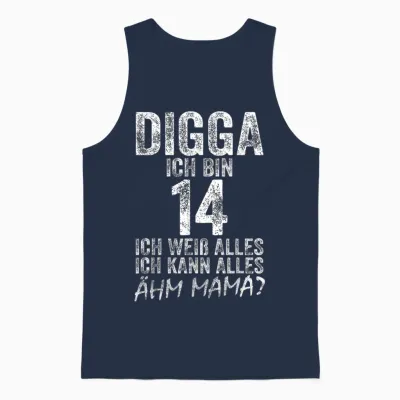 Digga Ich Bin 14 Ich Kann Alles ähm Mama? 14th Birthday T-Shirt, Black Unisex Tank Top - Navy