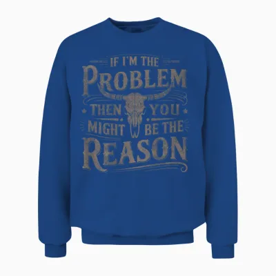 (on Back) if Problem Vintage Then You Might Be Reason Cowboy Unisex Sweatshirt - Royal