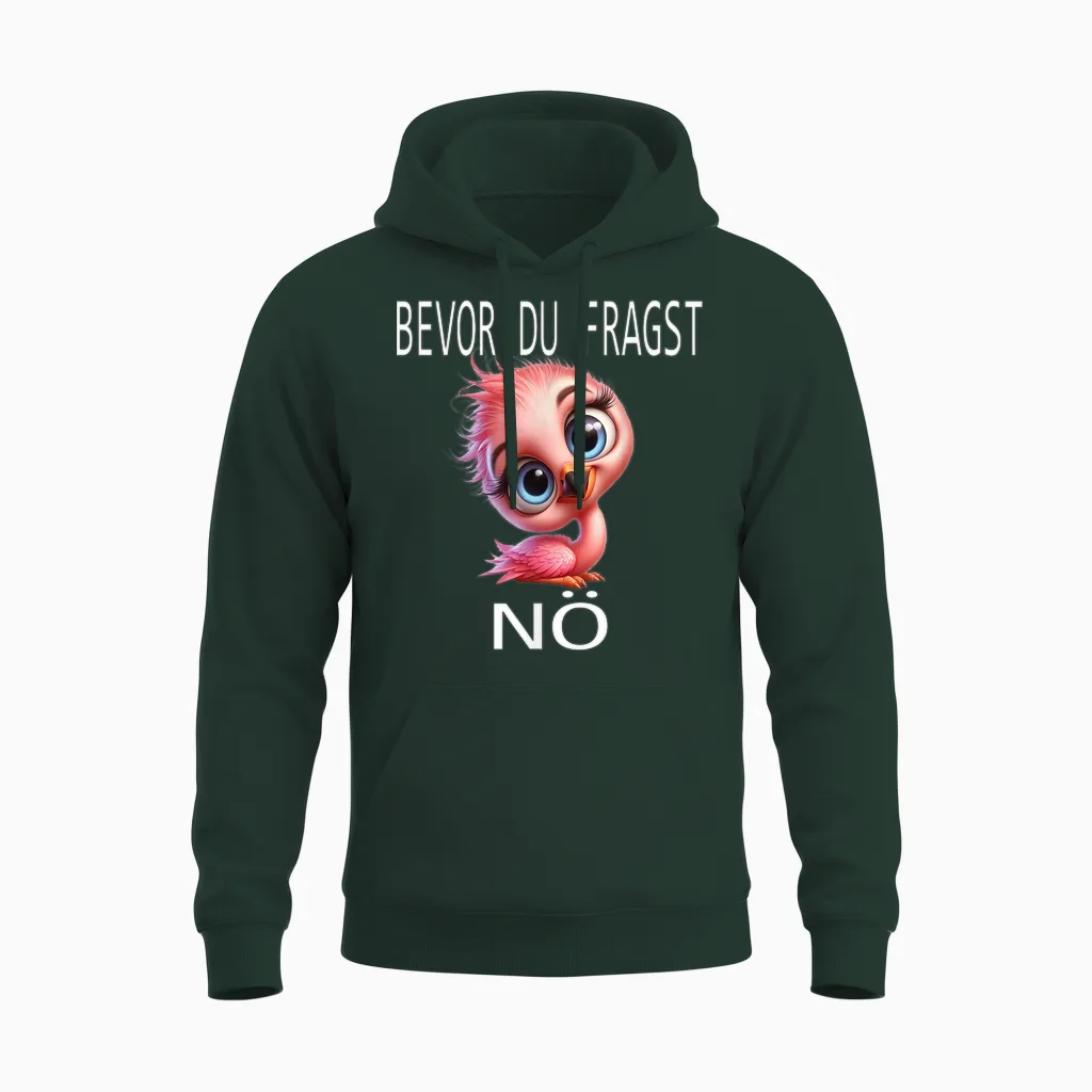 Bevor Du Fragst Nein Lustiges Design Mit Süßem Pinguin Unisex Hoodie in Forest