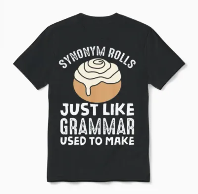 Synonym Rolls Meme English Grammar Teacher Pun Unisex T-Shirt - Black