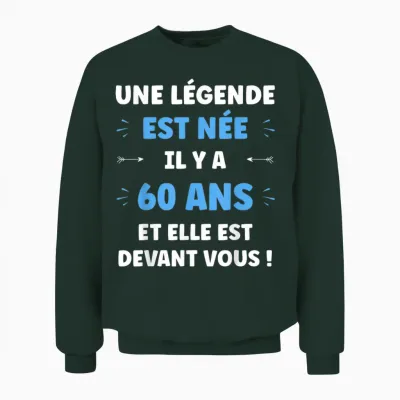 Humour Garçon Légende De 60 Ans Anniversaire 60 Ans Unisex Sweatshirt - Forest