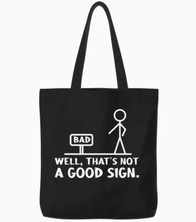 Well Thats Not a Good Tote Bags - Black