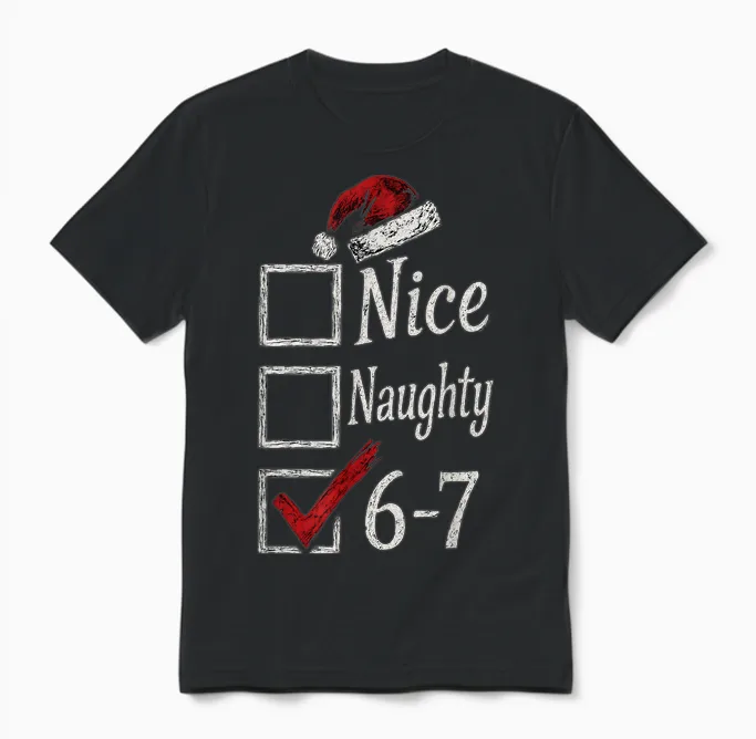 6-7 Meme Nice Naughty 67 Christmas Brain Rot Funny Graphic Unisex T-Shirt in Black