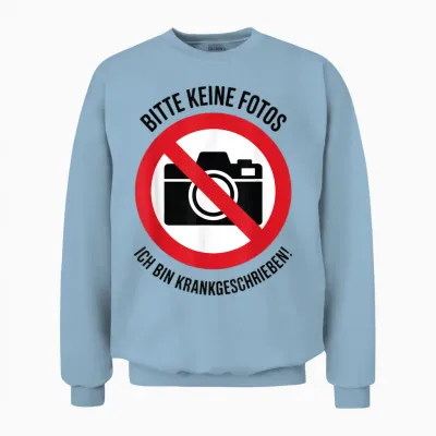 Lustiges Bitte Keine Fotos Krankgeschrieben Malle Party Unisex Sweatshirt - Light Blue