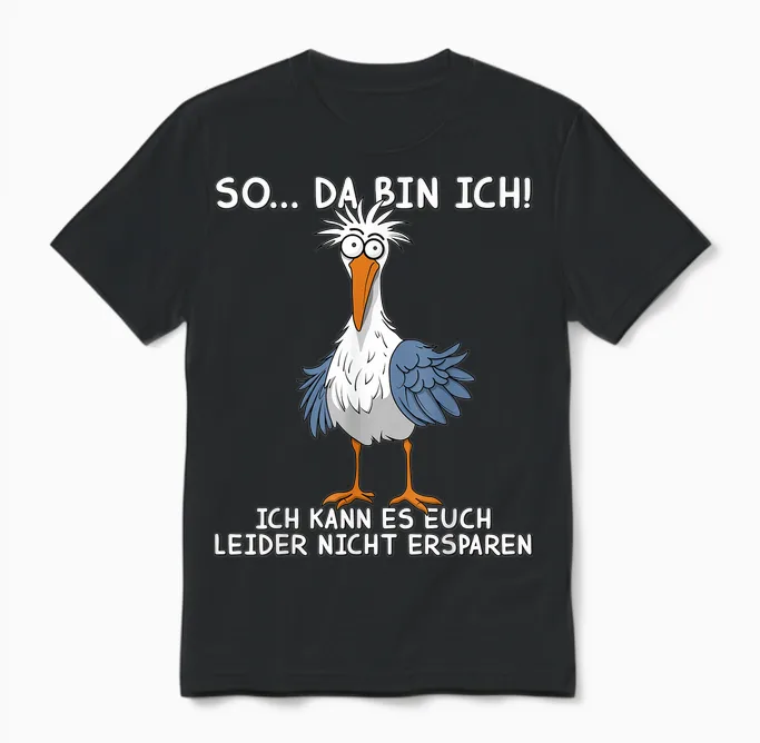 Funny Sprüch Lustige Tshirts Männer Damen Möwe So Da Bin Ich Unisex T-Shirt in Black
