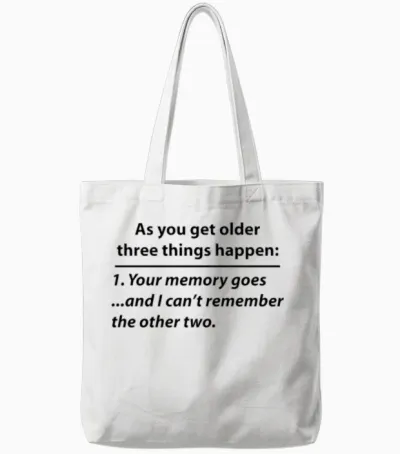Old Age Memory Quote (funny) Tote Bags - White