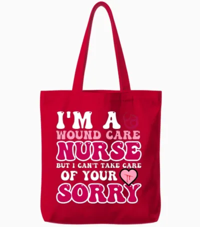 I’m a Wound Care Nurse but I Can’t Take Care Of Tote Bags - Red