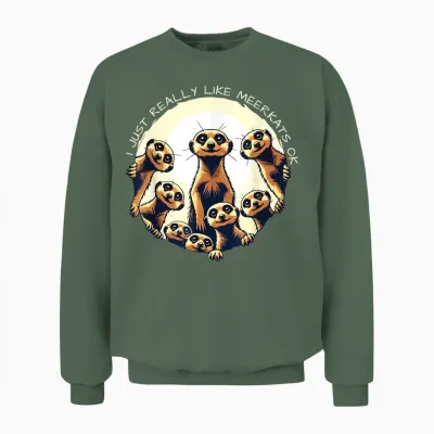 J'aime Vraiment Meerkats Ok Playful Desert Warrior Funny Unisex Sweatshirt - Military Green