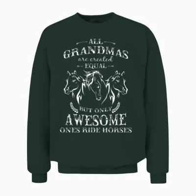 Horse - Horse - Grandmas Are Created Equal, Only Unisex Sweatshirt - Forest