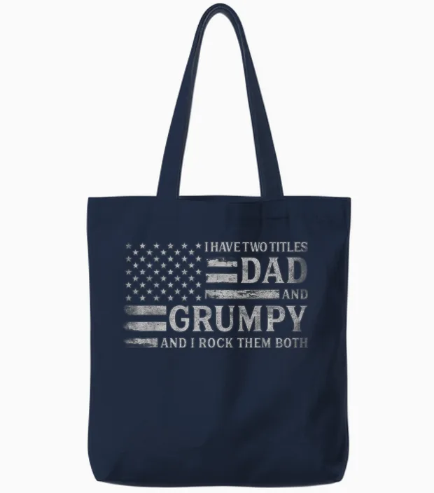I Have Two Titles Dad & Grumpy Grey Usa Flag Father Grandpa Tote Bags in Navy