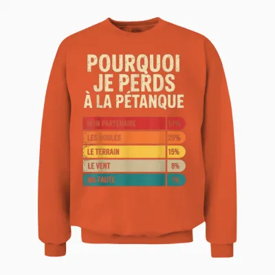 Why I Lose at Pétanque Funny Gift Humor Petanque Unisex Sweatshirt - Orange