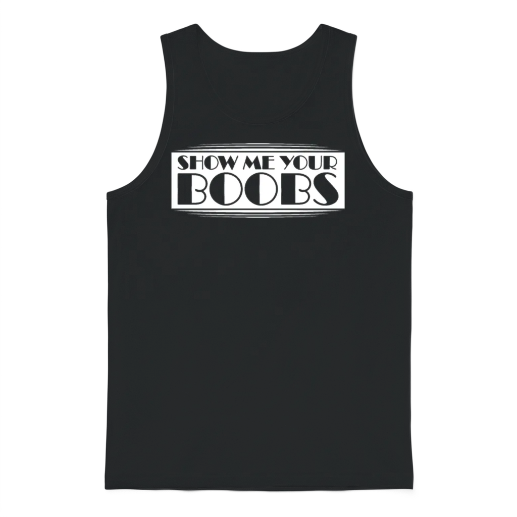 Funny Show Me Your Boobs Adult Humor Lover Joke Unisex Tank Top - Black