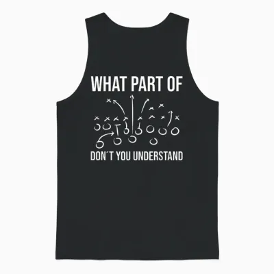 What Part of Don´t You Understand - Football Coach Player Unisex Tank Top - Black