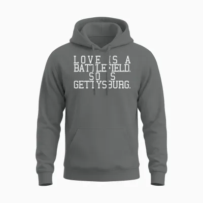 Love Is a Battlefield. So Is Gettysburg Men's T-Sh Unisex Hoodie - Graphite Heather