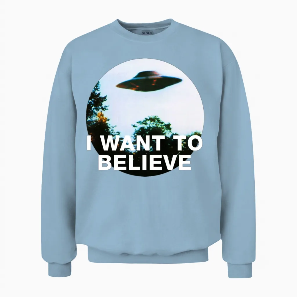 I Want to Believe. Original the X-Files Unisex Sweatshirt in Light Blue