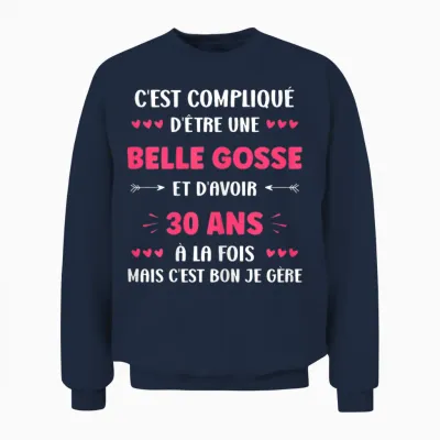 Belle Gosse Birthday 30 Years Funny Woman 30 Years T-Shirt, Black, Female X-Small Unisex Sweatshirt - Navy