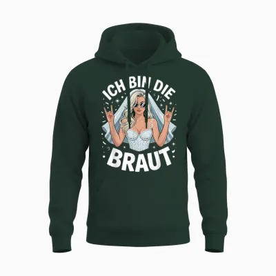 Ich Bin Die Braut Junggesellenabschied Frauen Unisex Hoodie - Forest
