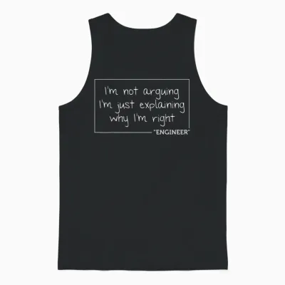 Engineer I'm Not Arguing | Funny Engineering Gift Idea Unisex Tank Top - Black