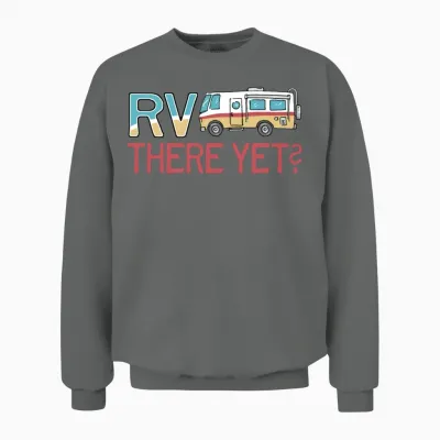 Rv There Yet Motorhome Travel Slogan Unisex Sweatshirt - Graphite Heather