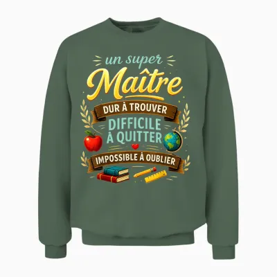 Cadeau Un Super Maître D'école Fin D'année Original Humour Unisex Sweatshirt - Military Green