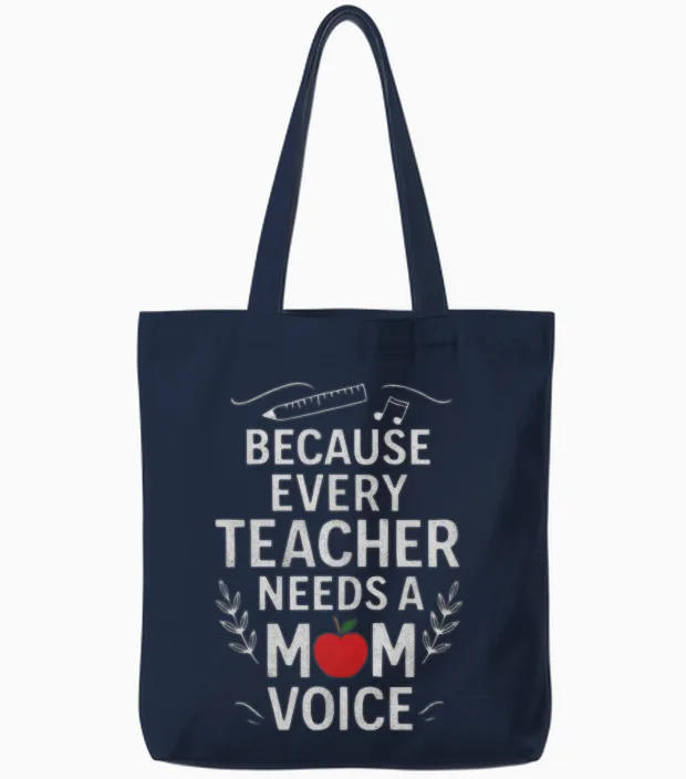 Because Every Teacher Needs Mom Voice Mom Teacher Tote Bags in Navy