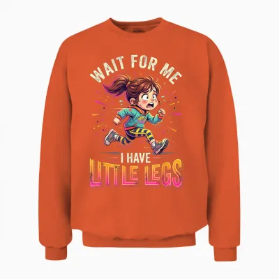 Wait for Me I Have Little Legs Lustiges Laufen Läufer Unisex Sweatshirt - Orange