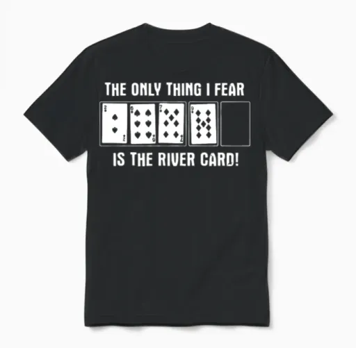 Funny Poker Fear the River Gifts for Dad Screen Pr Unisex T-Shirt in Black